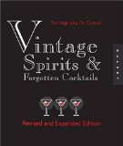 Vintage Spirits & Forgotten Cocktails -- Faster, Stronger and Better than Before